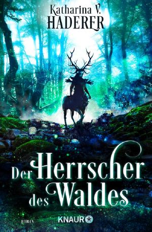 [Black Alchemy 03] • Der Herrscher des Waldes